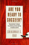 Are You Ready to Succeed? (Unconventional Strategies to Achieving Personal Mastery in Business and Life) by Srikumar S. Rao, 9781401301934