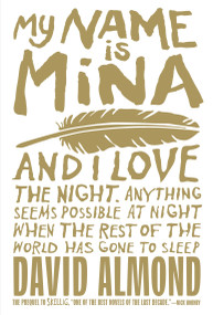My Name Is Mina by David Almond, 9780375873270