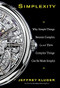 Simplexity (Why Simple Things Become Complex (and How Complex Things Can Be Made Simple)) by Jeffrey Kluger, 9781401303013