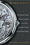 Simplexity (Why Simple Things Become Complex (and How Complex Things Can Be Made Simple)) by Jeffrey Kluger, 9781401303013