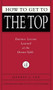 How to Get to the Top (Business Lessons Learned at the Dinner Table) by Jeffrey J. Fox, 9781401303303