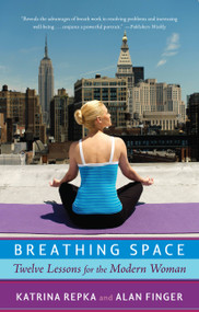 Breathing Space (Twelve Lessons for the Modern Woman) by Katrina Repka, 9781401303471