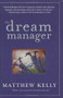 The Dream Manager by Matthew Kelly, 9781401303709