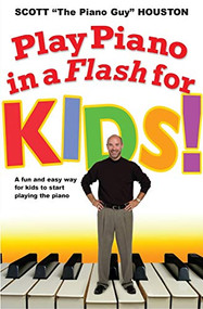 Play Piano in a Flash for Kids! (A Fun and Easy Way for Kids to Start Playing the Piano) by Scott Houston, 9781401308346