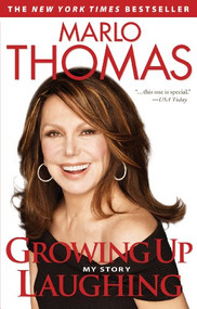 Growing Up Laughing (My Story and the Story of Funny) by Marlo Thomas, 9781401310639