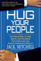 Hug Your People (The Proven Way to Hire, Inspire, and Recognize Your Employees and Achieve Remarkable Results) by Jack Mitchell, 9781401322373