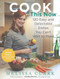 Cook This Now (120 Easy and Delectable Dishes You Can't Wait to Make) by Melissa Clark, 9781401323981