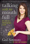 Talking with My Mouth Full (My Life as a Professional Eater) by Gail Simmons, 9781401324506
