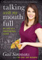 Talking with My Mouth Full (My Life as a Professional Eater) by Gail Simmons, 9781401324506