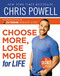 Choose More, Lose More for Life by Chris Powell, 9781401330248