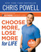 Choose More, Lose More for Life by Chris Powell, 9781401330248