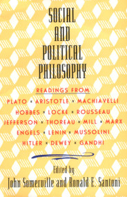 Social and Political Philosophy (Readings From Plato to Gandhi) by John Somerville, Ronald Santoni, 9780385012386