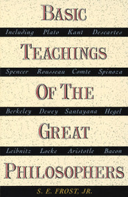 Basic Teachings of the Great Philosophers by S.E. Frost, 9780385030076