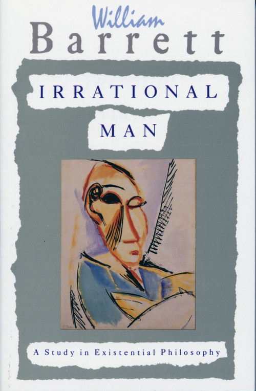 Irrational Man (A Study in Existential Philosophy) by William Barrett, 9780385031387