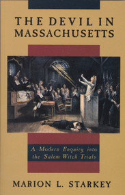 The Devil in Massachusetts (A Modern Enquiry into the Salem Witch Trials) by Marion L. Starkey, 9780385035095