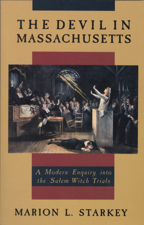 The Devil in Massachusetts (A Modern Enquiry into the Salem Witch Trials) by Marion L. Starkey, 9780385035095