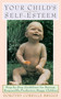 Your Child's Self-Esteem (Step-by-Step Guidelines for Raising Responsible, Productive, Happy Children) by Dorothy Briggs, 9780385040204