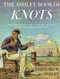 Ashley Book of Knots (Every Practical Knot--What It Looks Like, Who Uses It, Where It Comes From, and How to Tie It) by Clifford Ashley, 9780385040259