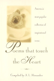 Poems That Touch the Heart (America's Most Popular Collection of Inspirational Verse) by A.L. Alexander, 9780385044011