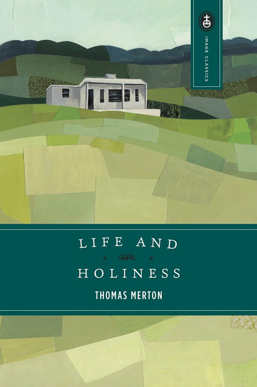 Life and Holiness by Thomas Merton, 9780385062770