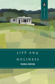 Life and Holiness by Thomas Merton, 9780385062770