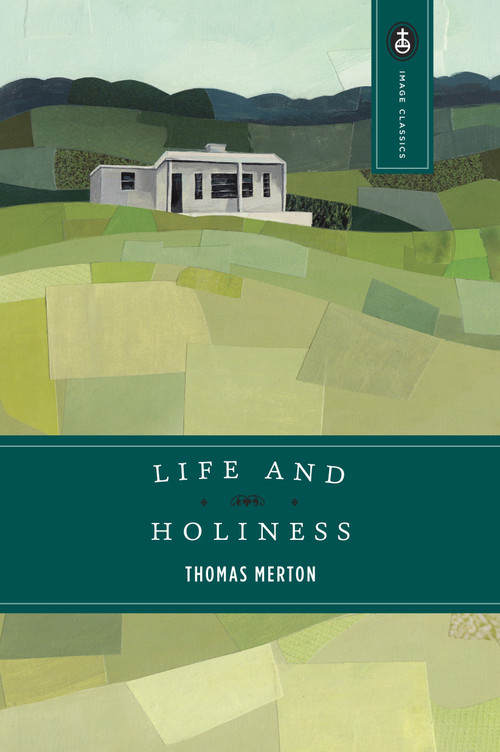 Life and Holiness by Thomas Merton, 9780385062770