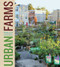 Urban Farms by Sarah C. Rich, Matthew Benson, 9781419701993