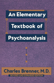 An Elementary Textbook of Psychoanalysis by Charles Brenner, 9780385098847
