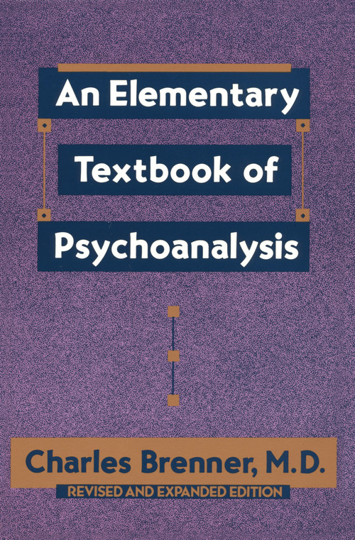An Elementary Textbook of Psychoanalysis by Charles Brenner, 9780385098847