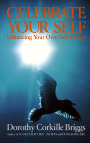 Celebrate Yourself (Enhancing Your Own Self-Esteem) by Dorothy Briggs, 9780385131056
