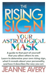 The Rising Sign (Your Astrological Mask) by Jeanne Avery, 9780385132787
