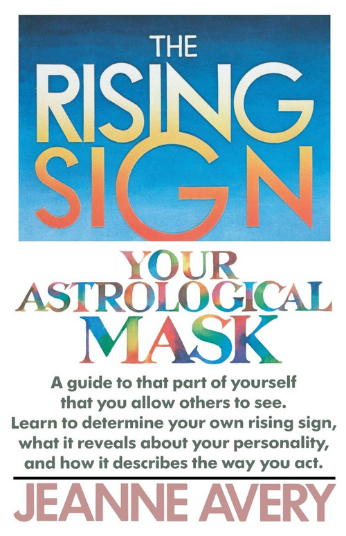 The Rising Sign (Your Astrological Mask) by Jeanne Avery, 9780385132787
