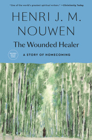 The Wounded Healer (Ministry in Contemporary Society) by Henri J. M. Nouwen, 9780385148030
