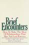 Brief Encounters (How to Make the Most of Relationships that May Not Last Forever) by Emily Coleman, 9780385155793