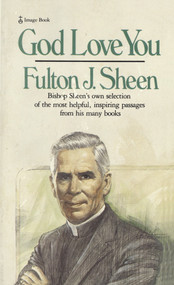 God Love You (Bishop Sheen's own selection of the most helpful, inspiring passages from his many books) by Fulton J. Sheen, 9780385174862