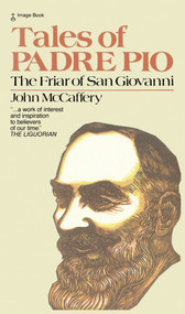 Tales of Padre Pio (The Friar of San Giovanni) by John McCaffery, 9780385177399