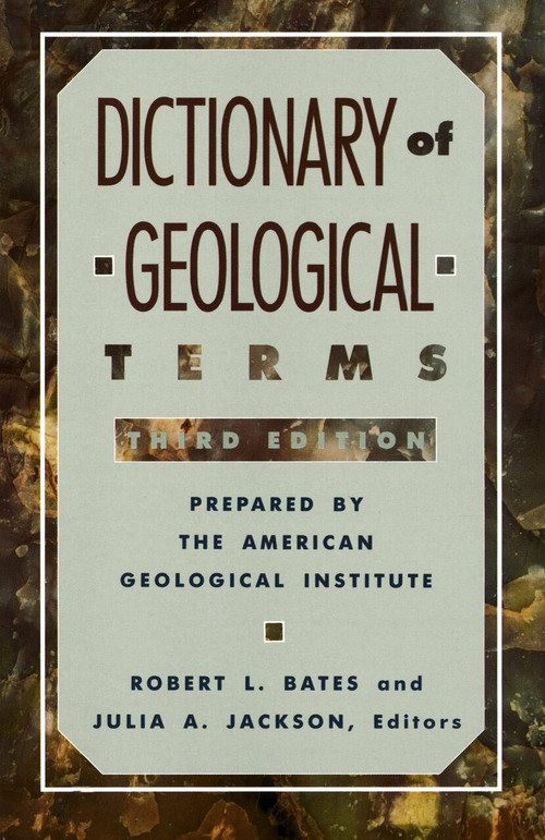 Dictionary of Geological Terms (Third Edition) by American Geological Institute, 9780385181013