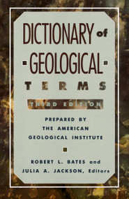 Dictionary of Geological Terms (Third Edition) by American Geological Institute, 9780385181013