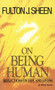 On Being Human (Reflections on Life and Living) by Fulton J. Sheen, 9780385184694