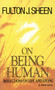 On Being Human (Reflections on Life and Living) by Fulton J. Sheen, 9780385184694