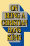 On Being a Christian by Hans Kung, 9780385192866