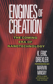 Engines of Creation (The Coming Era of Nanotechnology) by Eric Drexler, 9780385199735