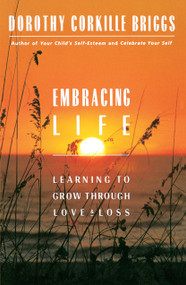 Embracing Life (Growing Through Love and Loss) by Dorothy Briggs, 9780385230018