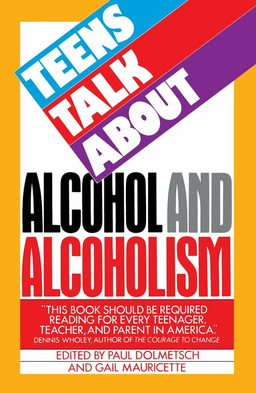 Teens Talk About Alcohol and Alcoholism by Paul Dolmetsch, 9780385230841