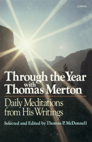 Through the Year With Thomas Merton (Daily Meditations from His Writings) by Thomas P. McDonnell, 9780385232340