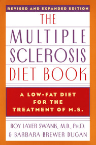 The Multiple Sclerosis Diet Book (A Low-Fat Diet for the Treatment of M.S., Revised and Expanded Edition) by Roy Laver Swank, Barbara Brewer Dugan, 9780385232791