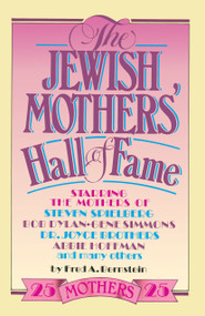 The Jewish Mothers' Hall of Fame by Fred A. Bernstein, 9780385233774