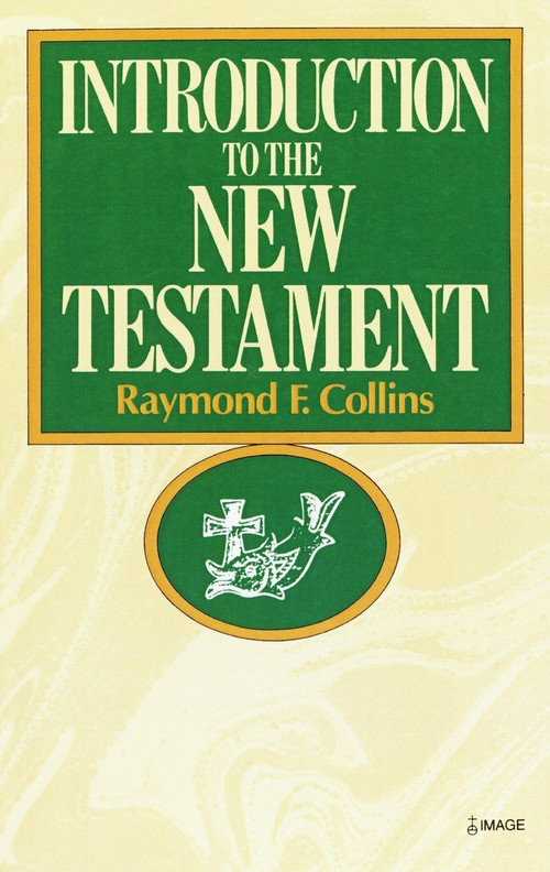 Introduction to the New Testament by Raymond Collins, 9780385235341