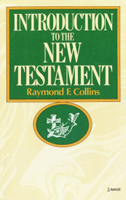 Introduction to the New Testament by Raymond Collins, 9780385235341