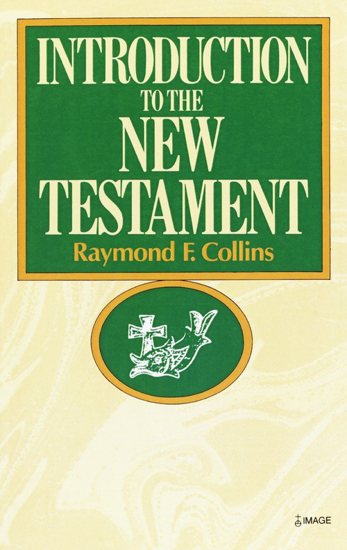 Introduction to the New Testament by Raymond Collins, 9780385235341